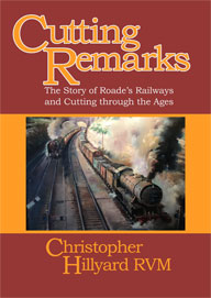 Cutting Remarks - The Story of Roade's Railways and Cutting through the Ages