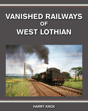Vanished Railways of West Lothian